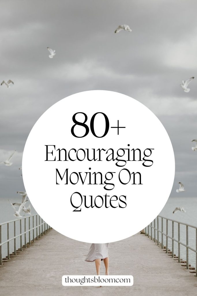 Moving On Quotes Rich Pin 1