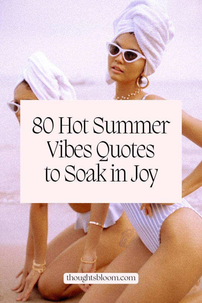 Hot Summer Quotes for Good Vibes