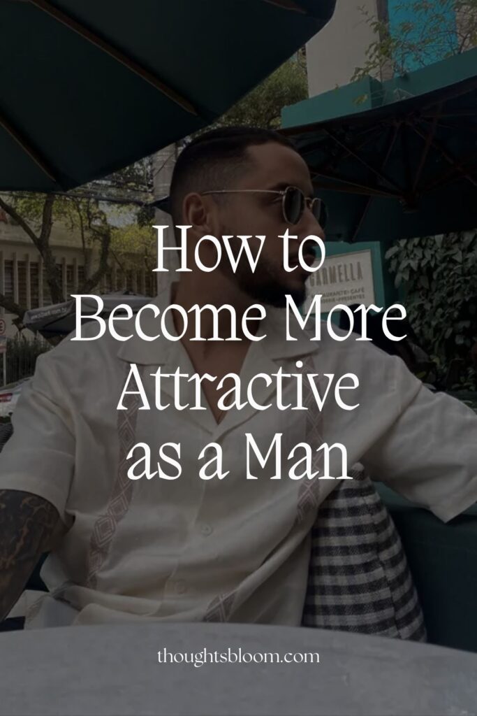 First rich pin for How to Become More Attractive as a Man