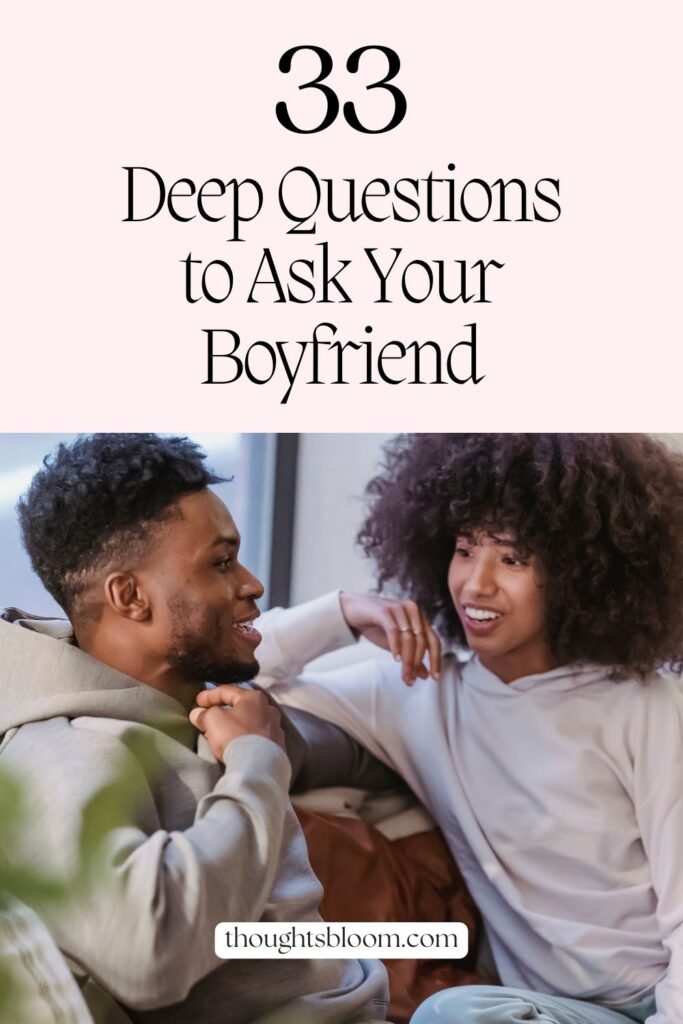 Third Rich Pin for 33 Deep Questions to Ask Your Boyfriend to Unlock His Heart & Mind