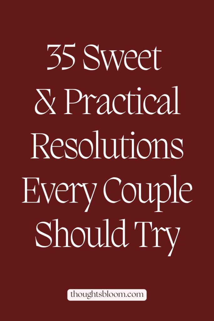 Third pin for 35 Couple New Year’s Resolutions That Actually Strengthen Love