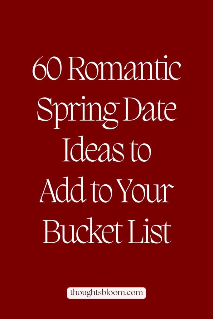 Second rich pin for 60 Fun Spring Date Ideas for Couples